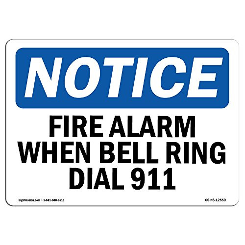OSHA Notice Sign - Fire Alarm When Bell Rings Dial 911   Choose from  Aluminum  Rigid Plastic or Vinyl Label Decal   Protect Your Business  Construction Site  Warehouse   Shop Area    Made in The USA