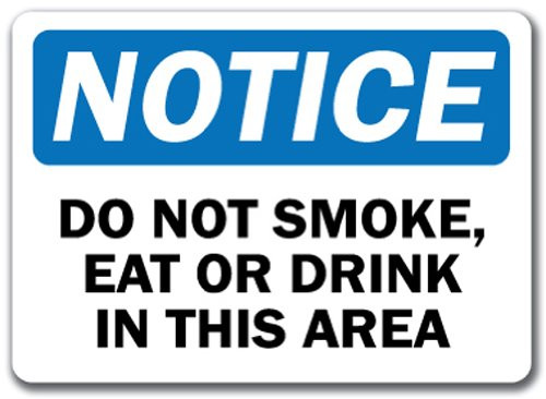 Notice Sign - Do Not Smoke Eat Or Drink in This Area - 10  x 14  OSHA Safety Sign