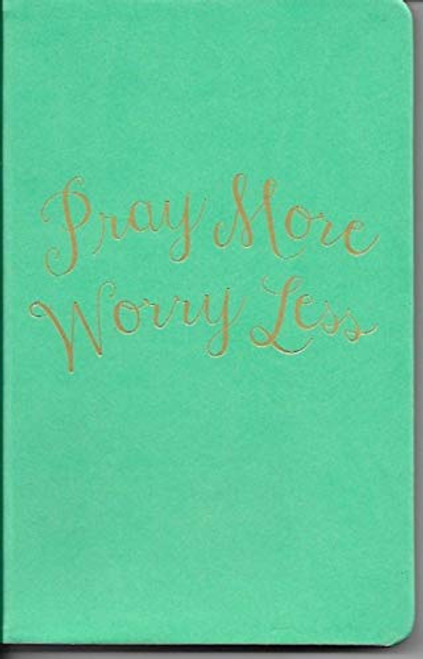 Pray More Worry Less Journal Pray More Worry Less Journal