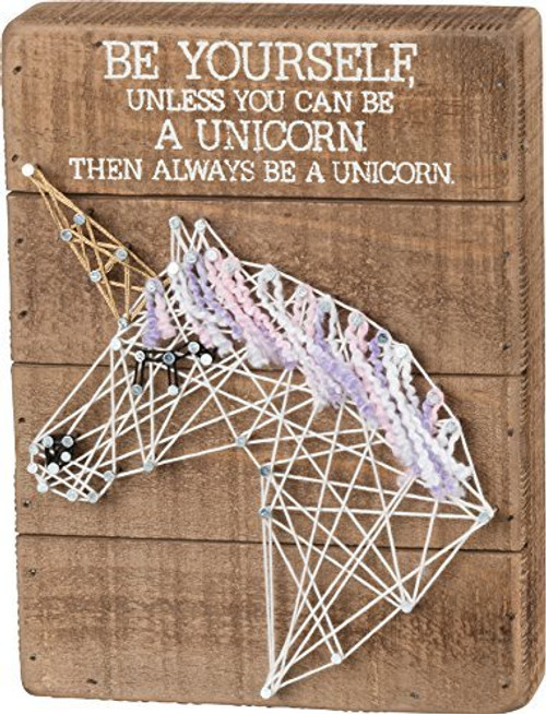 Always Be Yourself Unless You Can Be A Unicorn - Primitives by Kathy 6 x 8 String Art Wood Sign Decor