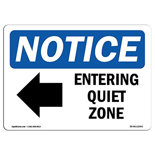 OSHA Notice Sign - Entering Quiet Zone  Left Arrow    Choose from  Aluminum  Rigid Plastic or Vinyl Label Decal   Protect Your Business  Construction Site  Warehouse   Shop Area    Made in The USA