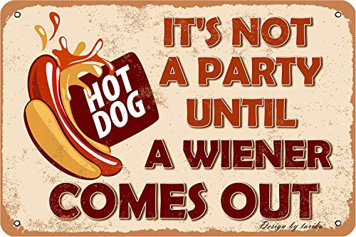 It s Not A Party Until A Wiener Comes Out Iron Poster Painting Tin Sign Vintage Wall Decor for Cafe Bar Pub Home Beer Decoration Crafts