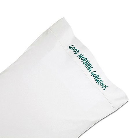 ChatterboxEmbroidered Pillowcase  Good Morning Gorgeous