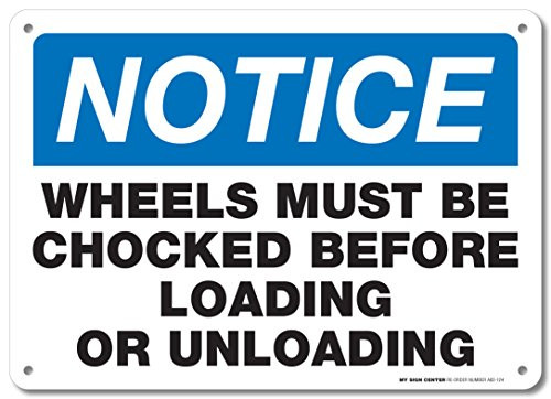 Notice Wheels Must Be Chocked Before Loading or Unloading Sign - 10 x14  - -040 Rust Free Aluminum - Made in USA - UV Protected and Weatherproof - A82-124AL