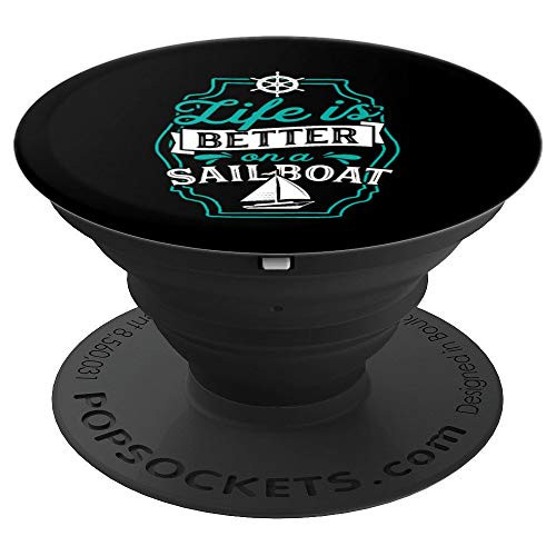 Life Is Better On The Sailboat Ship Steering Wheel Sail PopSockets Grip and Stand for Phones and Tablets