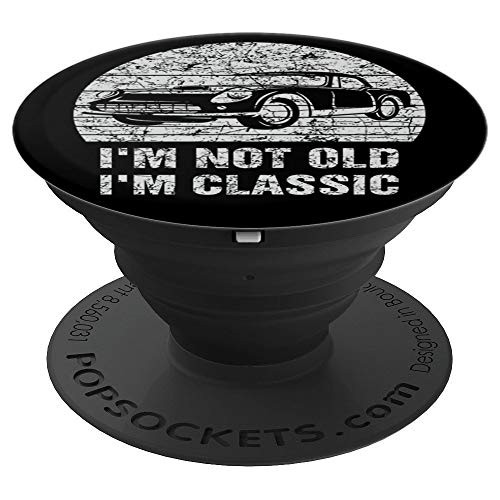 I m Not Old I m Classic - Car Graphic - Retro Birthday Gifts PopSockets Grip and Stand for Phones and Tablets