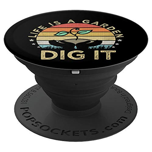 Gardener Farmer Gift Life is a garden dig it PopSockets Grip and Stand for Phones and Tablets Gardener Farmer Gift Life is a garden dig it PopSockets Grip and Stand for Phones and Tablets