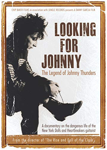 Looking For Johnny  The Legend Of Johnny Thunders