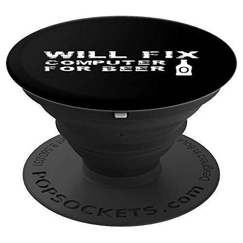 Will Fix Computer For Beer Funny Tech Repair Geek Quote Gift PopSockets Grip and Stand for Phones and Tablets