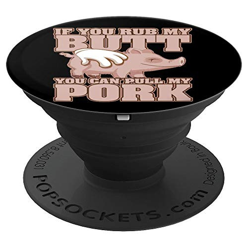 Funny BBQ Rub My Butt Then You Can Pull My Pork Men Gift PopSockets Grip and Stand for Phones and Tablets Funny BBQ Rub My Butt Then You Can Pull My Pork Men Gift PopSockets Grip and Stand for Phones and Tablets