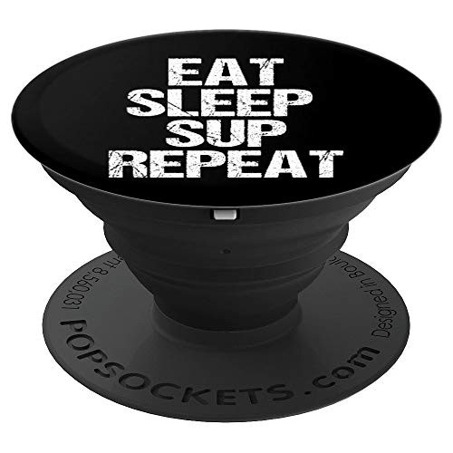 Stand Up Paddling Eat Sleep SUP Repeat Paddle Board Gift PopSockets Grip and Stand for Phones and Tablets