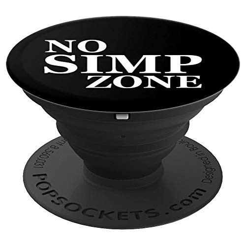 No Simp Zone - Caution Anti Simping Patrol - No Simp PopSockets Grip and Stand for Phones and Tablets