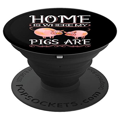 Home Is Where My Pigs Are Funny Pig Farmer PopSockets Grip and Stand for Phones and Tablets