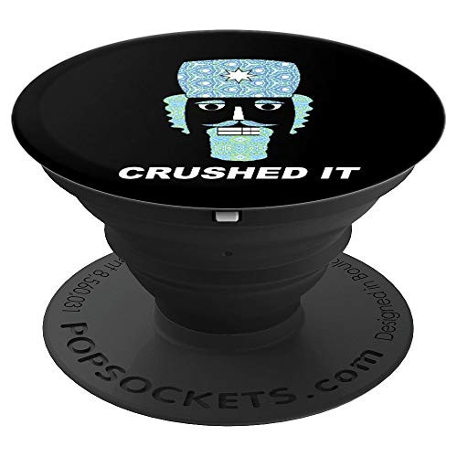 CRUSHED IT Funny Nutcracker Classic Ballet Performance Gift PopSockets Grip and Stand for Phones and Tablets
