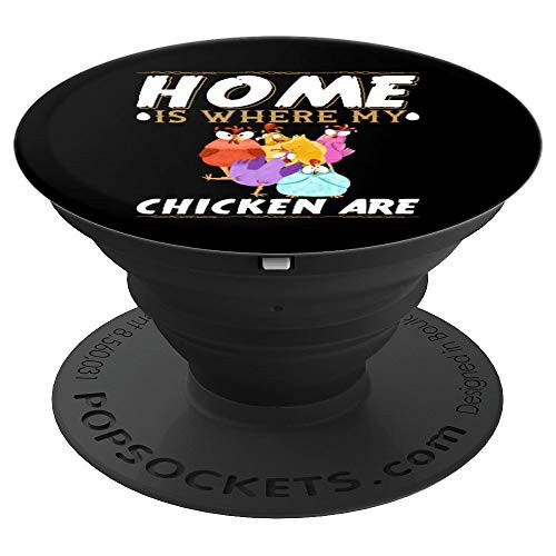 Home Is Where My Chicken Are PopSockets Grip and Stand for Phones and Tablets