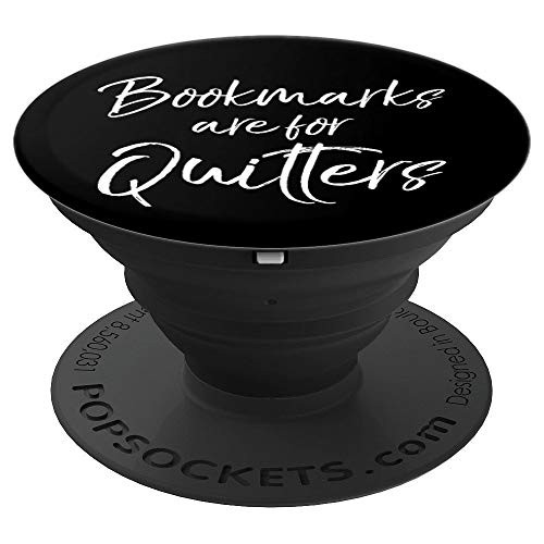 Funny Reading Joke for Book Lover Bookmarks are for Quitters PopSockets Grip and Stand for Phones and Tablets