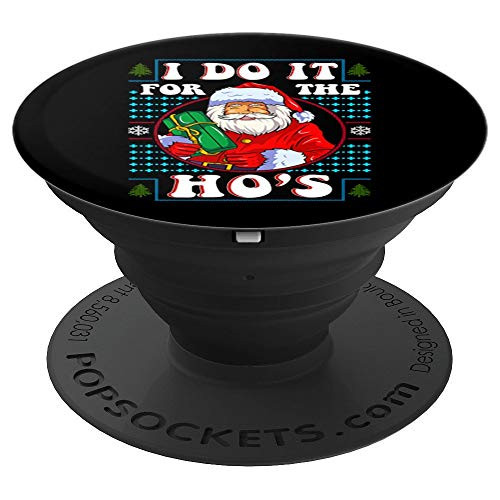 I Do It For The Ho s Inappropriate Offensive Rude Santa Gift PopSockets Grip and Stand for Phones and Tablets