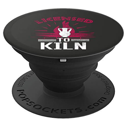Funny Pottery Wheel Ceramics Clay Stoneware Licensed To Kiln PopSockets Grip and Stand for Phones and Tablets