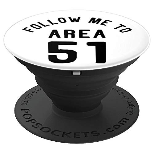 Follow Me to Area 51 Funny Alien UFO Gift PopSockets Grip and Stand for Phones and Tablets