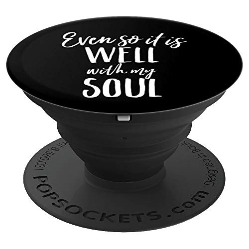 Christian Hope Shirt It Is Well With My Soul Classic Hymn PopSockets Grip and Stand for Phones and Tablets Christian Hope Shirt It Is Well With My Soul Classic Hymn PopSockets Grip and Stand for Phones and Tablets