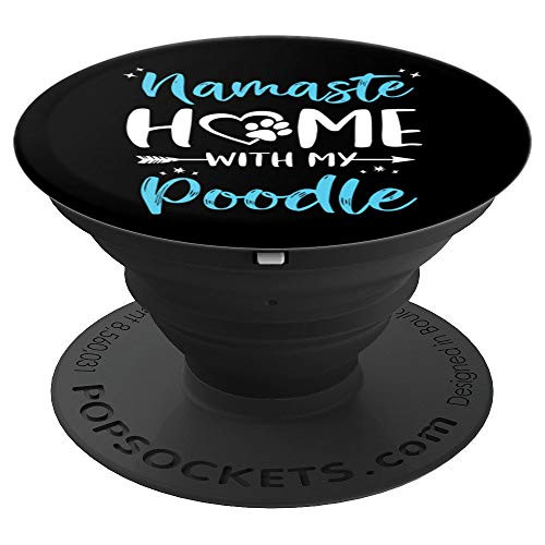 Namaste Home With My Poodle Funny Yoga Poodle Mom PopSockets Grip and Stand for Phones and Tablets