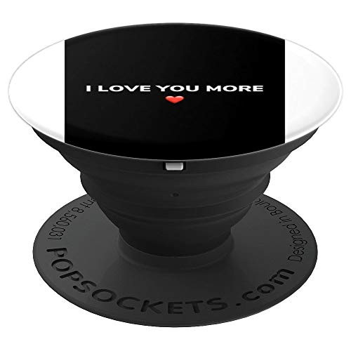 I LOVE YOU MORE PopSockets Grip and Stand for Phones and Tablets