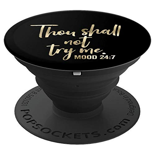 Thou Shall Not Try Me Mood 24 7 Script on Black PopSockets Grip and Stand for Phones and Tablets