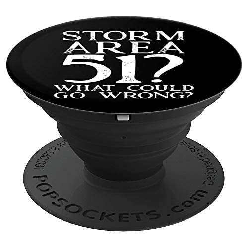 Storm Area 51 What Could Go Wrong PopSockets Grip and Stand for Phones and Tablets