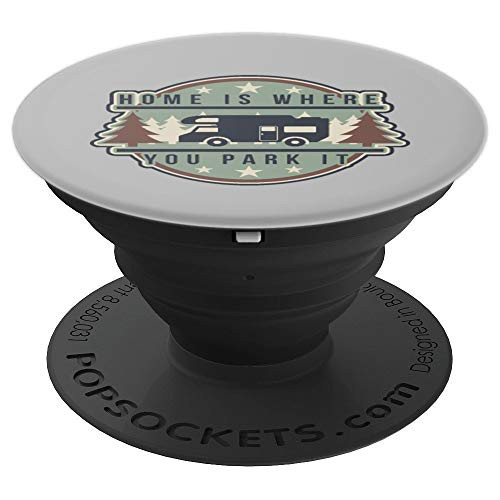 Home is Where You Park It Funny Campers Gifts for Camping PopSockets Grip and Stand for Phones and Tablets
