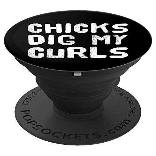 Chicks dig my curls funny saying PopSockets Grip and Stand for Phones and Tablets