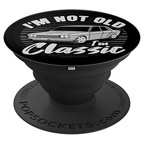 Funny I m Not Old I m Classic Vintage Car Lovers PopSockets Grip and Stand for Phones and Tablets