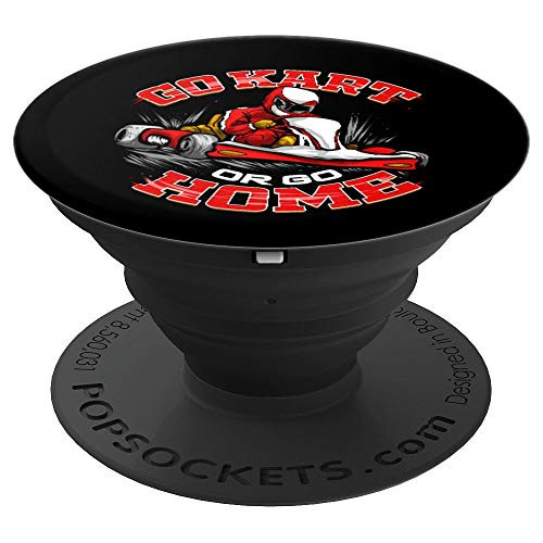 Go Kart or Go Home Racer Karting Motorsports PopSockets Grip and Stand for Phones and Tablets