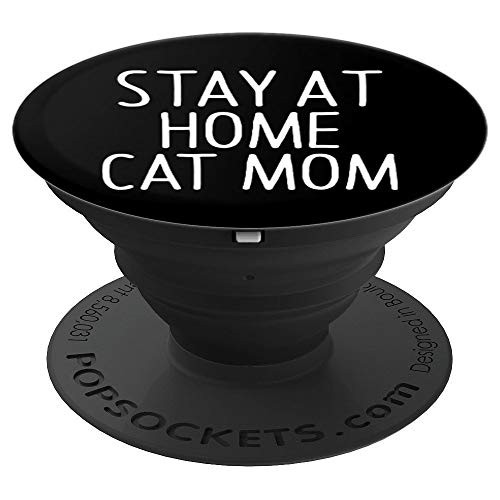 Stay At Home Cat Mom Funny Cat Lady Kitten Lover Mother Gift PopSockets Grip and Stand for Phones and Tablets Stay At Home Cat Mom Funny Cat Lady Kitten Lover Mother Gift PopSockets Grip and Stand for Phones and Tablets