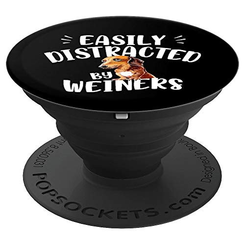 Easily Distracted By Weiners - Cute Dachshund Dog Lover Gift PopSockets Grip and Stand for Phones and Tablets