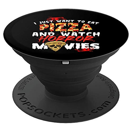 I Just Want To Eat Pizza And Watch Horror Movies Halloween PopSockets Grip and Stand for Phones and Tablets