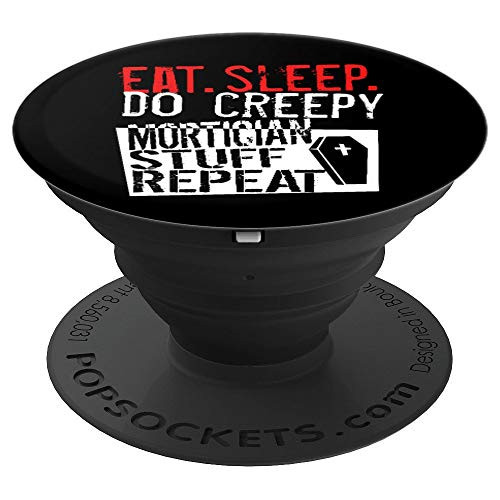 Funny Mortician Creepy Stuff Repeat Coroner Funeral Home PopSockets Grip and Stand for Phones and Tablets