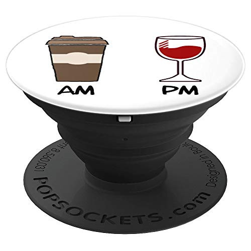 AM Coffee PM Wine - for Coffee   Wine Lover PopSockets Grip and Stand for Phones and Tablets