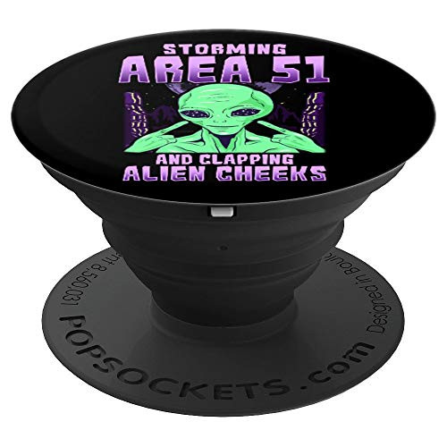 Storming Area 51 And Clapping Alien Cheeks Funny UFO Gift PopSockets Grip and Stand for Phones and Tablets Storming Area 51 And Clapping Alien Cheeks Funny UFO Gift PopSockets Grip and Stand for Phones and Tablets