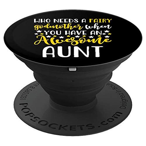 Who Needs a Fairy Godmother Awesome Aunt Sister Gift PopSockets Grip and Stand for Phones and Tablets