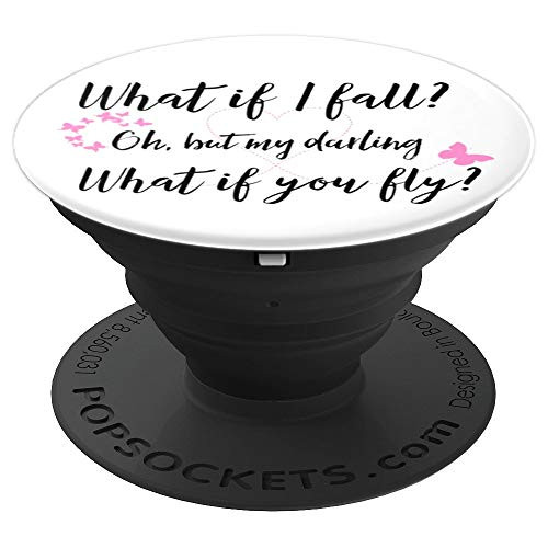 Phone Knob What If I Fall Oh But My Darling What If You Fly PopSockets Grip and Stand for Phones and Tablets