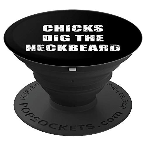 Chicks Dig The Neckbeard PopSockets Grip and Stand for Phones and Tablets