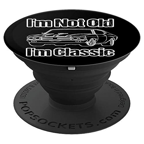 Funny Car Guy Gift - I m Not Old I m Classic Birthday PopSockets Grip and Stand for Phones and Tablets