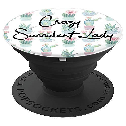 Crazy Succulent Lady Funny Cactus Cacti Lover Gift PopSockets Grip and Stand for Phones and Tablets Crazy Succulent Lady Funny Cactus Cacti Lover Gift PopSockets Grip and Stand for Phones and Tablets