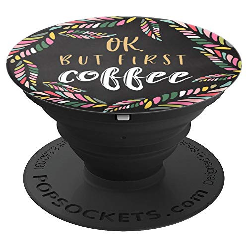 Ok but First Coffee Fun Coffee Lover Black Chalkboard PopSockets Grip and Stand for Phones and Tablets