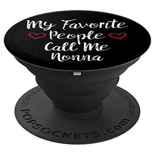 My Favorite People Call Me Nonna - gifts for grandma PopSockets Grip and Stand for Phones and Tablets My Favorite People Call Me Nonna - gifts for grandma PopSockets Grip and Stand for Phones and Tablets