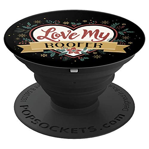 Women s I Love My Roofer Girlfriend Wife Gift PopSockets Grip and Stand for Phones and Tablets