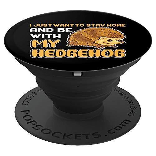 I Just Want To Stay Home And Be With My Hedgehog Cute Kids PopSockets Grip and Stand for Phones and Tablets