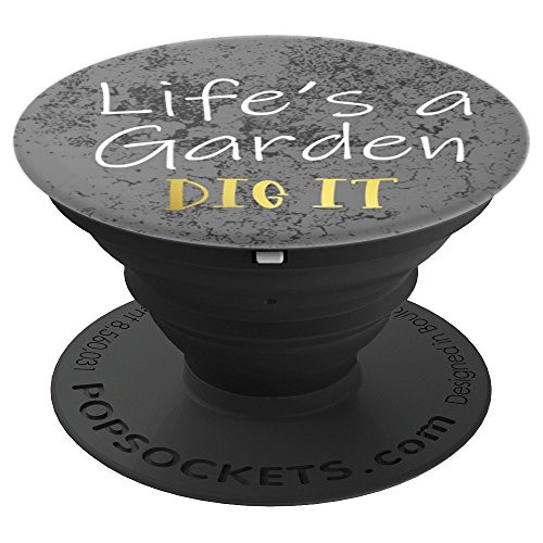 Funny Gardener Gift Life is a garden Dig in design PopSockets Grip and Stand for Phones and Tablets Funny Gardener Gift Life is a garden Dig in design PopSockets Grip and Stand for Phones and Tablets