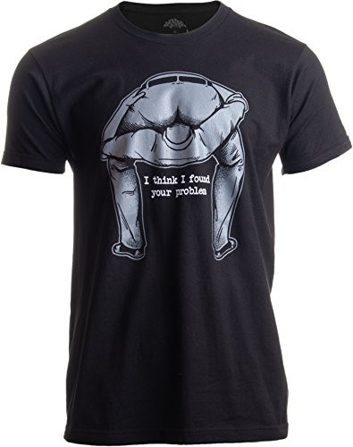 I Found Your Problem   Funny Sarcasm Rude Offensive Saying Meme for Man T-Shirt-Adult XL Black