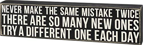 By Kathy PRIMITIVES Never Make The Same Mistake Twice Box Sign in Black with White Lettering